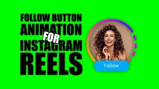 follower button animation for instagram reels - GREEN SCREEN