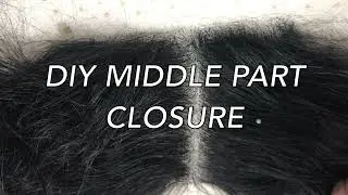 DIY Middle Part Hair Closure, Ventilate Hair Closure, Full Video on Ventilating Hair Closure Parts