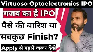 Virtuoso Optoelectronics IPO Analysis | New IPO Update | Fine Investment | Shubhansh Chaurasia