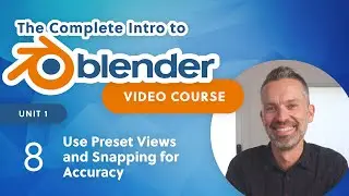 Blender Beginner Tutorial – Use Preset Views & Snapping for Accuracy