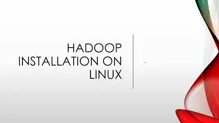 Hadoop Installation on Linux