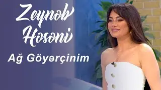 Zeyneb Heseni - Ag Goyercinim