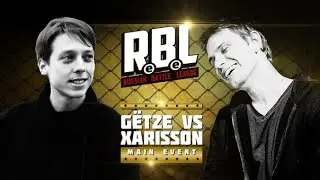 RBL: GЁTZE VS XARISSON (MAIN EVENT, RUSSIAN BATTLE LEAGUE)