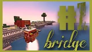 Minecraft Tutorial Строим ЗАБРОШЕННЫЙ город Часть #1 МОСТ