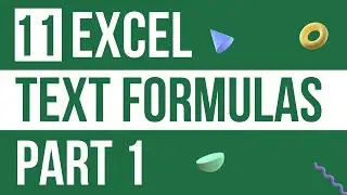 Learn 11 Text Formulas in Excel within 11 minutes (Part 1)