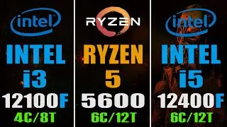 INTEL i3 12100F vs RYZEN 5 5600 vs INTEL i5 12400F || PC GAMES TEST ||