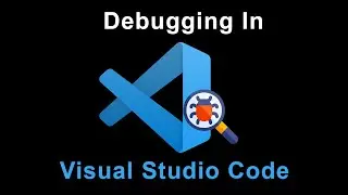 Debugging In Visual Studio Code || Part 1