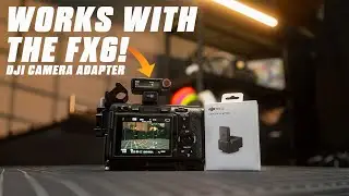 DJI Sony Adapter: FX6 UPGRADE!