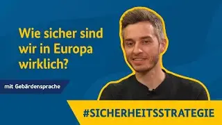 Wie sicher sind wir in Europa wirklich? – mit Gebärdensprache