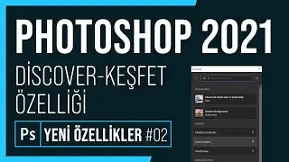 Photoshop 2021 Yeni Özellik - Discover Keşfetme ve Arama Özelliği #02