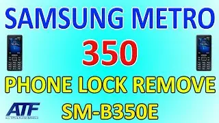 SAMSUNG METRO 350 PHONE LOCK REMOVESM-B350E