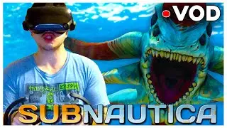 First Time Playing Modded SUBNAUTICA In VR! (Rayofpandas VOD)