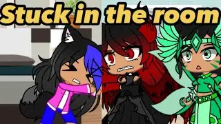 Stuck in the Room// Gacha Club Skits