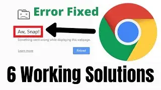 How To Fix Aw Snap Page Crashes Error In Google Chrome | 6 Working Solutions