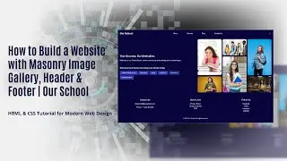 School Website with Masonry Gallery Layout, Header & Footer | HTML & CSS Project Tutorial 2024