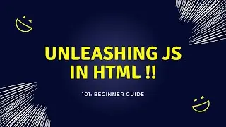 Unleashing JS in HTML !! 
