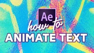 3 Ways to Animate Text in Adobe After Effects