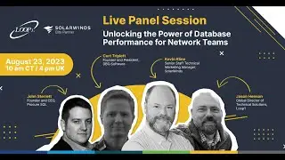 Panel Session: Unlocking the Power of Database Performance for Network Teams