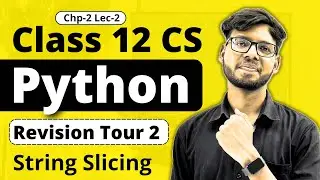 Revision Tour 2 | Strings in Python | Class 12 Python | Class 12 Computer Science| Vishal Kumar