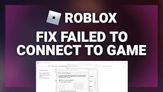 Roblox – How to Fix Roblox Failed to Connect to Game! | Complete 2024 Guide