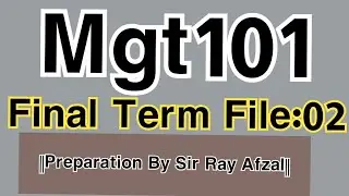 ||Mgt101 Final Term Preparation File:02||By Sir Ray Afzal||Life Star Academy||
