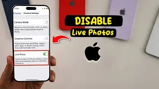 How to Disable Live Photos in iPhone Camera Permanently - Full Guide