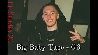 BIG BABY TAPE - G6 РАЗБОР БИТА В FL STUDIO 20