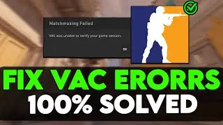 🔧How to Fix CS2 VAC Was Unable To Verify Your Game Session Error ✅ 2024