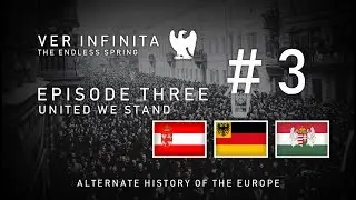 Alternate History of Europe | "Ver Infinita" | 3 | "United we stand"