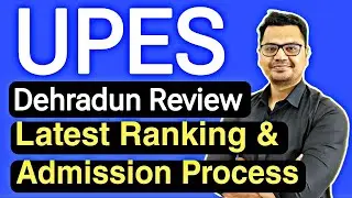 UPES Dehradun Review 2024 | UPES Admission Process 2024 | By Sunil Adhikari |