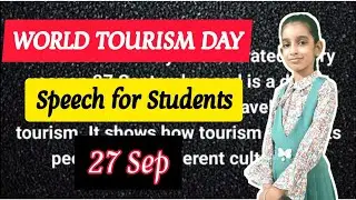 WORLD TOURISM DAY Speech in English | Speech on WORLD TOURISM DAY for Students