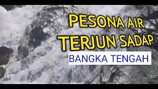 AIR TERJUN SADAP DESA PERLANG BANGKA TENGAH