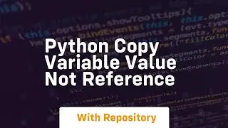 python copy variable value not reference