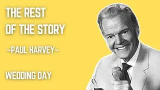 Paul Harvey - The Rest of The Story: Wedding Day