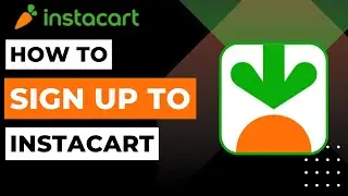 How To Sign Up to Instacart | 2023