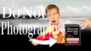 Photography Disaster: Don’t Do These Things!￼￼