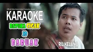 KARAOKE LAGU ~ BATUKA CIGAK JO BARUAK ~ RIL KELANA ~ Official Music Video  APH Management
