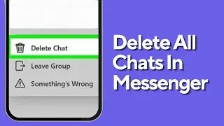 How To Delete All Chats In Messenger!