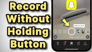 How to Record on Snapchat without holding the record button