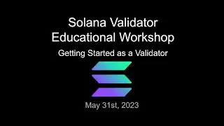 Solana Validator Education - Getting Started as a Validator Part 1