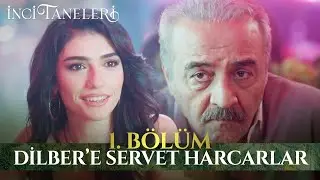 Dilber İçin Servet Harcayanlar Var - İnci Taneleri (1. Bölüm)