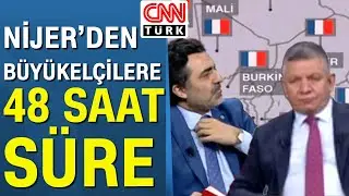 Batıyı Afrikadan süpürecekler mi? Coşkun Başbuğ: Nijer, Bu iş bitmiştir diyen ülke konumunda