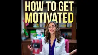 How To Get Motivated
