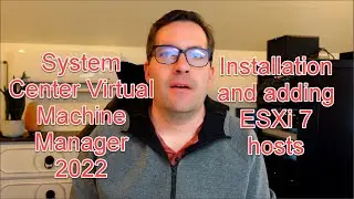 Installing System Center Virtual Machine Manager 2022 and managing VMware vSphere 7 ESXi