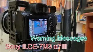 Sony ILCE-7M3 α7III : Warning Messages.