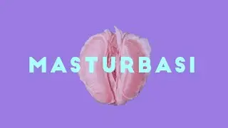 FEMALE MASTURBATION | Manfaat dan Cara Masturbasi bagi Perempuan