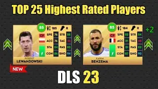 OFFICIAL TOP 25  Highest Rated Players in DLS 23 | Dream League Soccer 2023