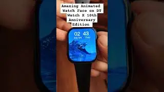 Amazing Animated Watch Face on DT Watch X 10th Anniversary Edition #smartwatch #dtno1