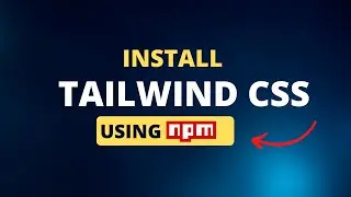 Effortlessly Install Tailwind CSS using NPM: A Beginner's Guide