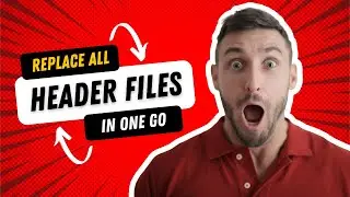 Replace All Header Files In Single Header File-How to Replace All Header File  In Single Header File